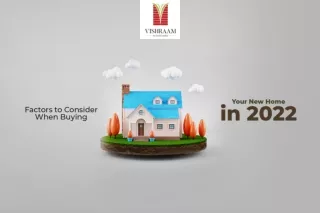 Factors to Consider When Buying Your New Home in 2022