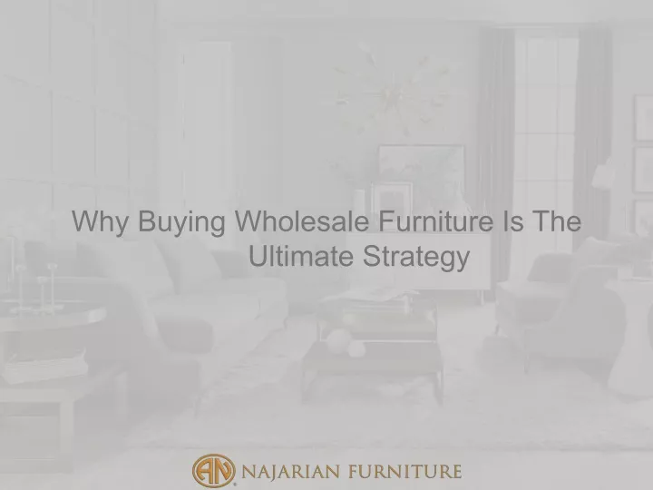 why buying wholesale furniture is the ultimate