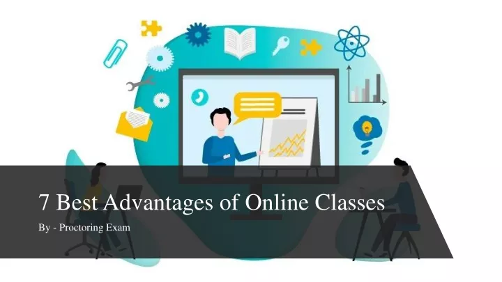 7 best advantages of online classes