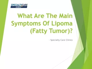What are the Main Symptoms of Lipoma (Fatty Tumor)?