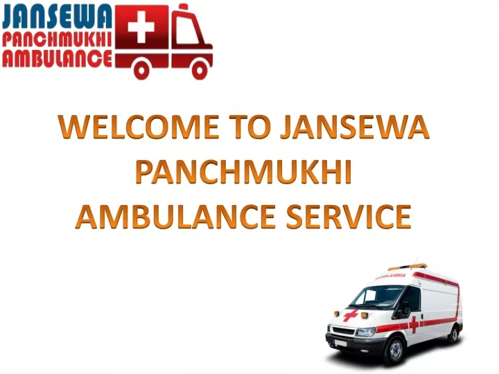 welcome to jansewa panchmukhi ambulance service