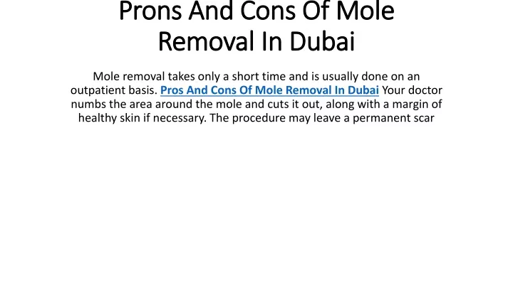 prons and cons of mole removal in dubai