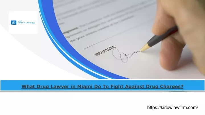 what drug lawyer in miami do to fight against