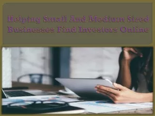 Helping Small And Medium Sized Businesses Find Investors Online