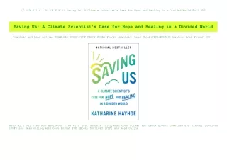 [D.O.W.N.L.O.A.D] [R.E.A.D] Saving Us A Climate Scientist's Case for Hope and Healing in a Divided W