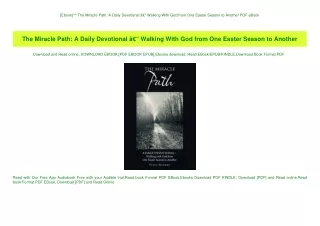[Ebook]^^ The Miracle Path A Daily Devotional Ã¢Â€Â“ Walking With God from One Easter Season to Anot