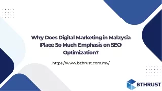 Why Digital Marketing in Malaysia Place So Much Emphasis on SEO Optimization?
