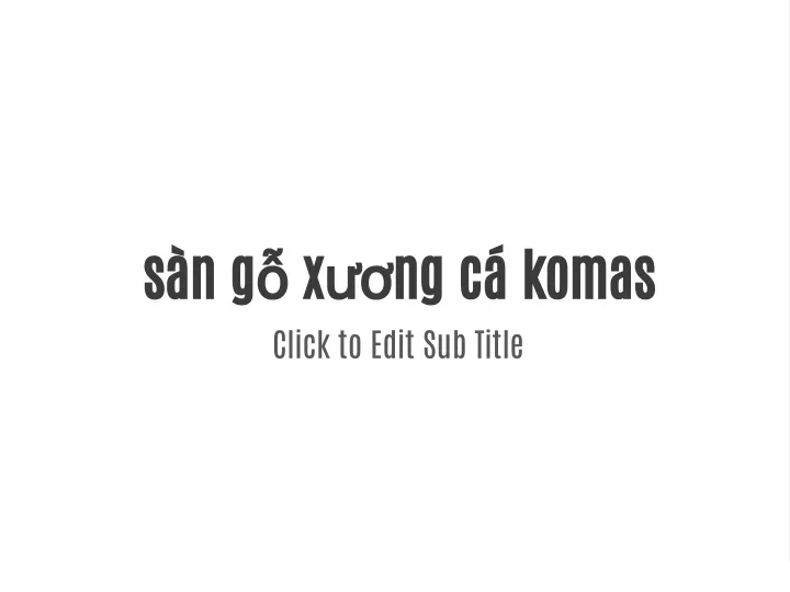 s n g x ng c komas click to edit sub title