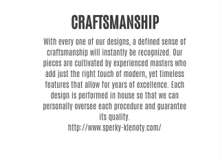 craftsmanship with every one of our designs