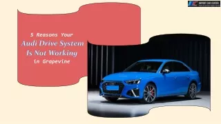 5 Reasons Your Audi Drive System Is Not Working in Grapevine