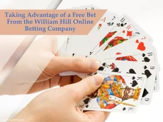 taking advantage of a free bet from the william hill online betting company