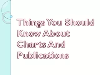 things you should know about charts and publications