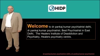 The Most Famous Psychiatrist In Vivek Vihar, Delhi - Dr pankaj Kumar