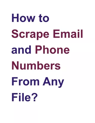 How to Scrape Email and Phone Numbers From Any File?