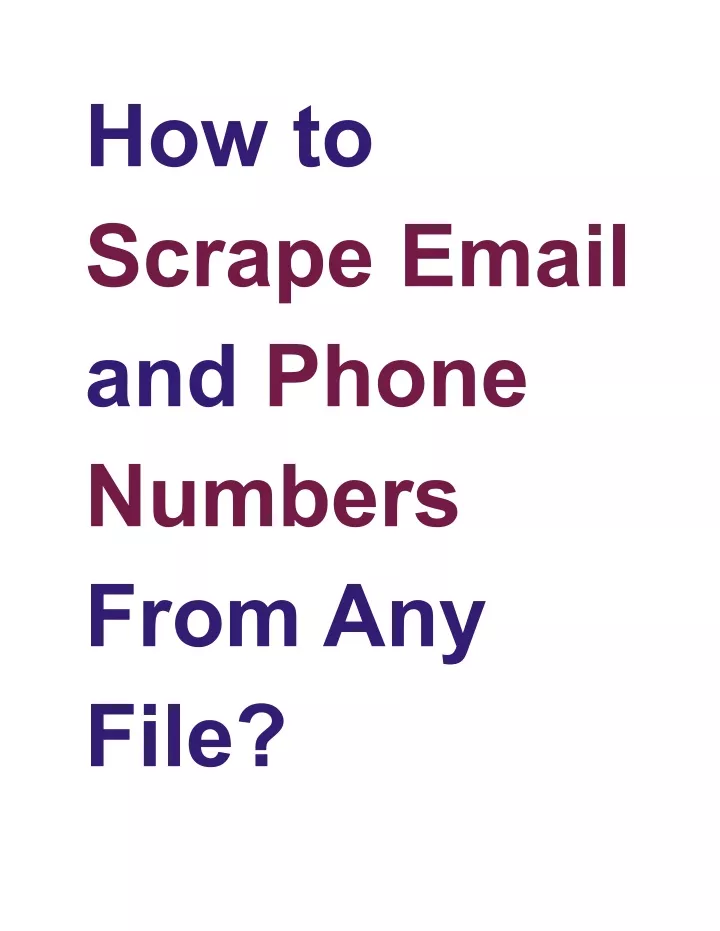 how to scrape email and phone numbers from