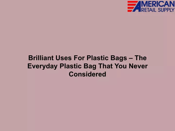 brilliant uses for plastic bags the everyday