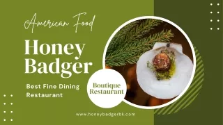 Honey Badger - Best Fine Dining Restaurant