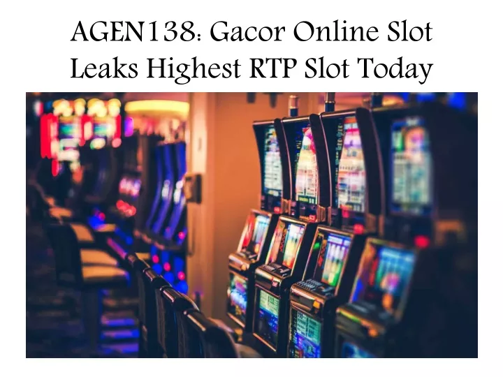 agen138 gacor online slot leaks highest rtp slot today