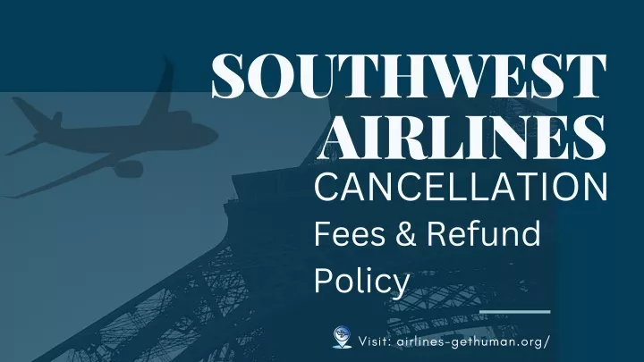 southwest airlines cancellation fees refund policy
