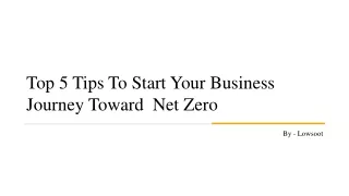 Top 5 Tips To Start Your Business Journey Toward  Net Zero ​