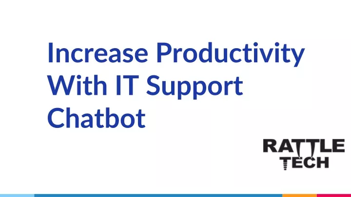 increase productivity with it support chatbot