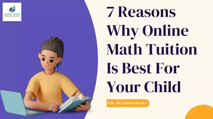 7 reasons why online math tuition is best
