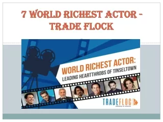 World Richest Actor: Who’s the Talk of the Town?