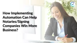 How Implementing Automation Can Help Notaries_Signing Companies Win More Business_