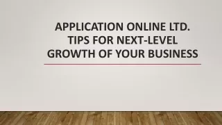 Application Online Ltd. Tips For Next-Level Growth Of Your Business