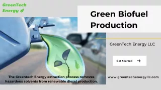 Green Biofuel Production by GreenTech Energy LLC