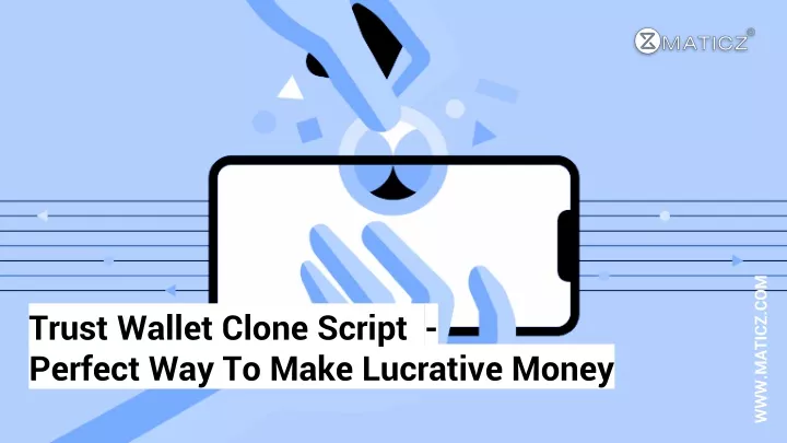 trust wallet clone script perfect way to make lucrative money