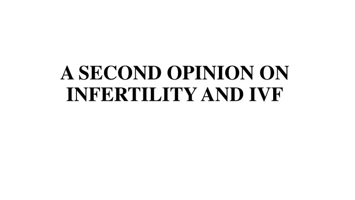 a second opinion on infertility and ivf