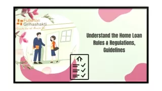 Understand the Home Loan Rules & Regulations, Guidelines