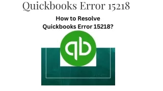 How To Troubleshoot Quickbooks Error 15218?