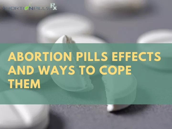 abortion pills effects and ways to cope them