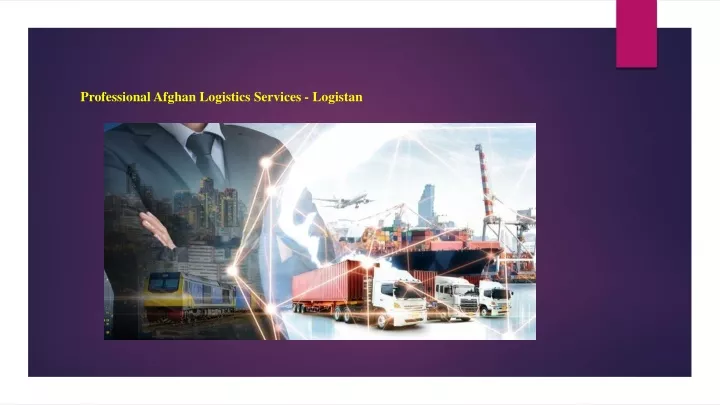 professional afghan logistics services logistan