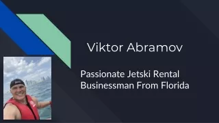 Viktor Abramov_ Passionate Jetski Rental Businessman From Florida