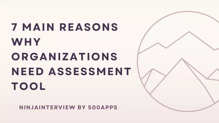 7 main reasons why organizations need assessment