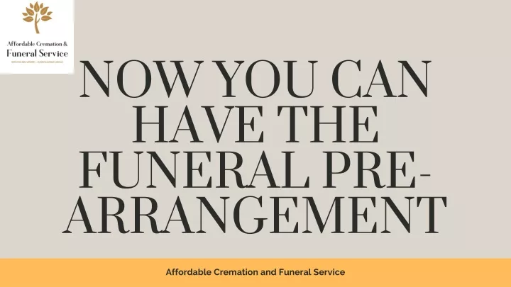 now you can have the funeral pre arrangement