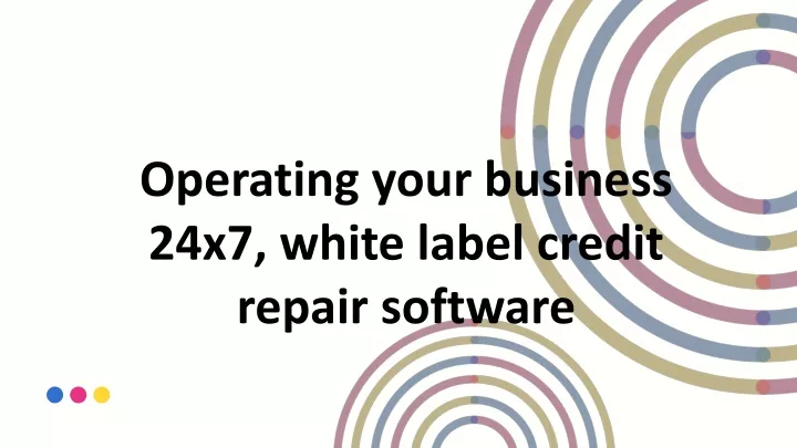 operating your business 24x7 white label credit