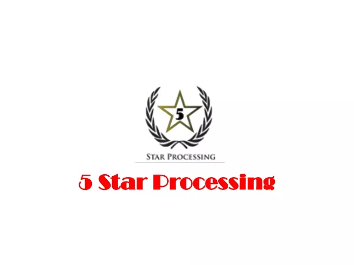 5 star processing 5 star processing