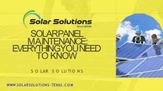Solar Panel Maintenance Everything You Need to Know - Solar Solutions