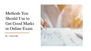 Methods You Should Use to Get Good Marks in Online Exam