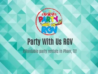 party with us rgv affordable party rentals
