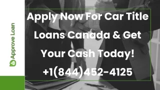 Apply Now For Car Title Loans Canada & Get Your Cash Today!