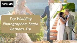 Top Wedding Photographers Santa Barbara, CA |  qfilms