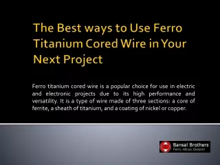 the best ways to use ferro titanium cored wire in your next project