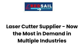 Laser Cutter Supplier - Now the Most in Demand in Multiple Industries