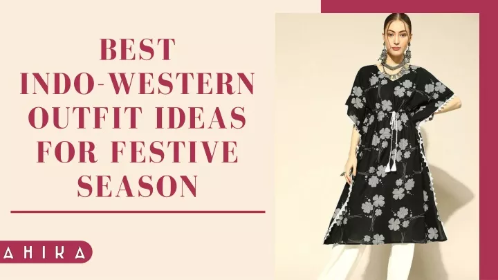 best indo western outfit ideas for festive season