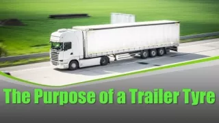 The Purpose of a Trailer Tyre